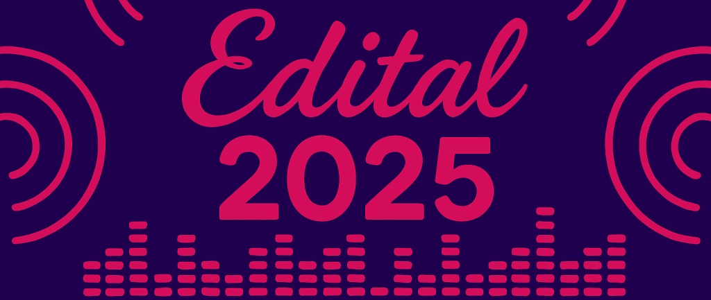 imagem gerada por IA. No centro "Edital 2025". Ao redor há um rádio e ondas sonoras.
